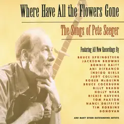 Where Have All the Flowers Gone: The Songs of Pete Seeger by Various Artists album reviews, ratings, credits