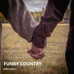 Funky Country - Single by John Covert album reviews, ratings, credits