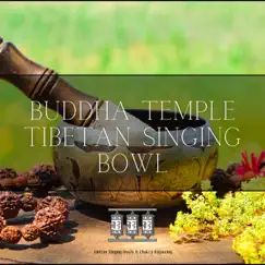 Buddha Temple: Tibetan Singing Bowl by Tibetan Singing Bowl Sounds, Tibetan Bowls & Tibetan Singing Bowls & Chakra Balancing album reviews, ratings, credits