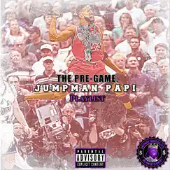 The Pre - Game: Jumpman Papi Playlist - EP by Shaudy Prince album reviews, ratings, credits