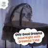 Good Night with Dreamful Time album lyrics, reviews, download