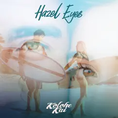 Hazel Eyes by Kolohe Kai album reviews, ratings, credits