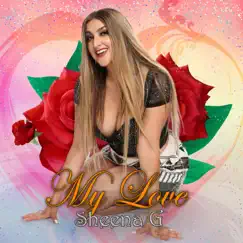 My Love - Single by Sheena G album reviews, ratings, credits