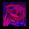 SHADOW (Slowed + Reverb) - Single album lyrics, reviews, download
