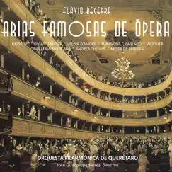 Arias famosas de ópera by Flavio Becerra, Orquesta Filarmónica de Querétaro & José Guadalupe Flores album reviews, ratings, credits