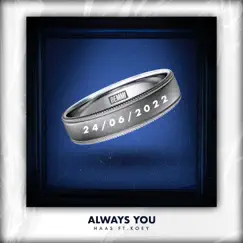 Always You (feat. Koey) - Single by Haas album reviews, ratings, credits