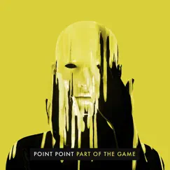 Part of the Game - Single by Point Point album reviews, ratings, credits
