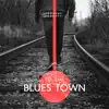 To the Blues Town album lyrics, reviews, download