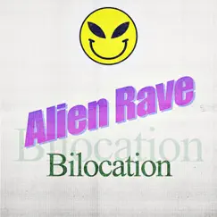 Bilocation - Single by Alien Rave album reviews, ratings, credits