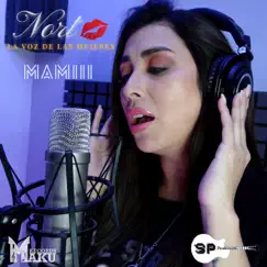 MAMIII - Single by Nort La Voz de las Mujeres album reviews, ratings, credits
