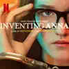 Inventing Anna (Music from the Netflix Series) album lyrics, reviews, download