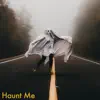 Haunt Me - Single album lyrics, reviews, download