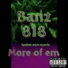 More of em (feat. Banz 818) - Single album lyrics, reviews, download