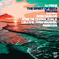 The Spirit of Ibiza (Jose De Divina & Djale Good Trip Mix) Song Lyrics
