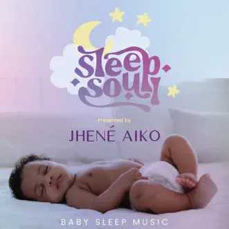 Sleep Soul Relaxing R&B Baby Sleep Music (Vol. 2 / Presented by Jhené Aiko) by Sleep Soul album download
