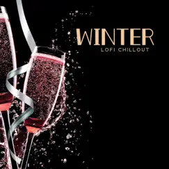 Winter Lofi Chillout – Chillhop Sessions & Relaxation, The Best Chill Out Music for New Year's Eve 2022 by Winter Chill Night & Lofi Dj album reviews, ratings, credits