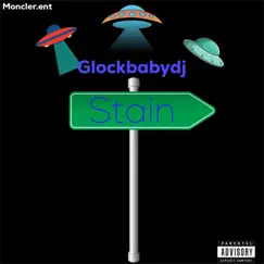 Stain - Single by GlockBabyDj album reviews, ratings, credits