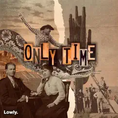 Only Time Song Lyrics