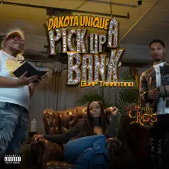 Pick Up a Bank (feat. Guap Tarantino) - Single by Dakota Unique & LOS album reviews, ratings, credits