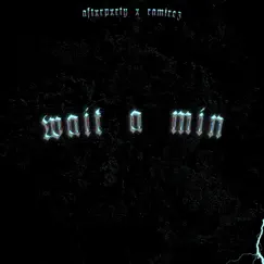 Wait a Min - Single by AFTXRPXRTY & Christian Ramirez album reviews, ratings, credits