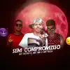 Sem Compromisso (feat. MC Rick) - Single album lyrics, reviews, download