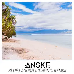 Blue Lagoon (Curonia Remix) - Single by Anske album reviews, ratings, credits