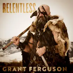 Relentless - Single by Grant Ferguson album reviews, ratings, credits