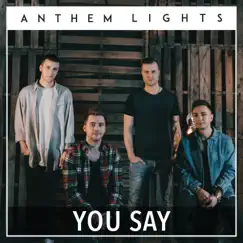 You Say - Single by Anthem Lights album reviews, ratings, credits