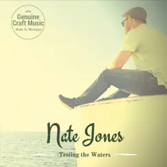 Testing the Waters - EP by Nate Jones album reviews, ratings, credits