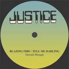 Blazing Fire / Tell Me Darling - Single by Derrick Morgan album reviews, ratings, credits