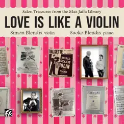 Love Is Like a Violin: Salon Treasures from the Max Jaffa Library by Simon Blendis & Saoko Blendis album reviews, ratings, credits