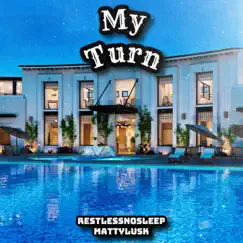 My Turn - Single by RestlessNoSleep album reviews, ratings, credits