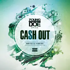 Cash Out (Remix) [feat. B.C. & Suga Free] - Single by Young Doe album reviews, ratings, credits