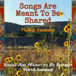 Songs Are Meant to Be Shared by Patrick Sandoval album reviews, ratings, credits