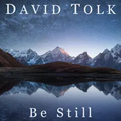 Be Still - Single by David Tolk album reviews, ratings, credits