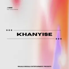Khanyise (feat. Lesedi & MzFresh) - Single by J Mink album reviews, ratings, credits