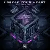 I break your Heart - Single album lyrics, reviews, download