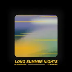 Long Summer Nights - Single by Oliver Nelson & Lilla Vargen album reviews, ratings, credits
