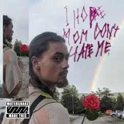 I Hope Mom Don't Hate Me by Dylan Watersnake album reviews, ratings, credits