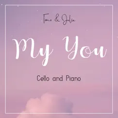 My You (Cello and Piano) - Single by Tomo & Julie album reviews, ratings, credits