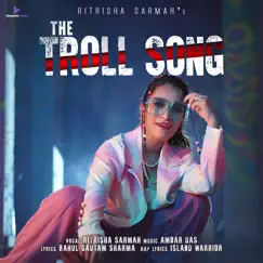 The Troll Song - Single by Ritrisha Sarmah album reviews, ratings, credits