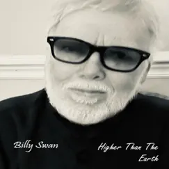 Higher Than the Earth by Billy Swan album reviews, ratings, credits