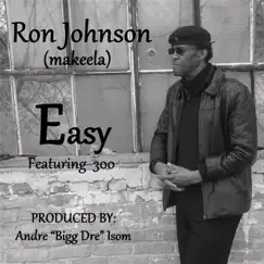 Easy (Feat. 300) - Single by Ron Johnson album reviews, ratings, credits