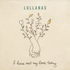 I Have Met My Love Today - Single by LULLANAS album reviews, ratings, credits