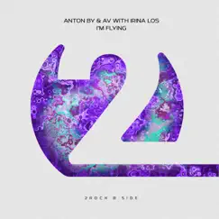 I'm Flying (with Irina Los) - Single by Anton By & A.V. album reviews, ratings, credits