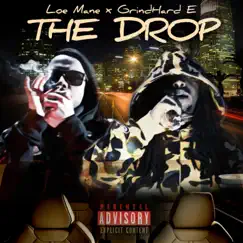 The Drop (feat. GrindHard E) - Single by Loe Mane album reviews, ratings, credits