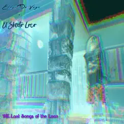 The Last Songs of the Loco by Eddy De Vega & El Skeeto Loco album reviews, ratings, credits