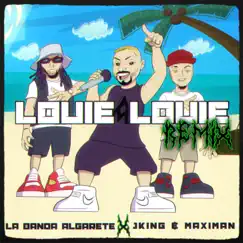 Louie Louie (Remix) - Single by La Banda Algarete & J-King y Maximan album reviews, ratings, credits