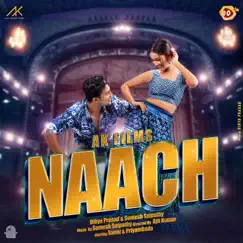 Naach - Single by Dibya Prasad & Somesh Satpathy album reviews, ratings, credits