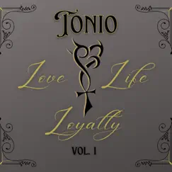 Love Life Loyalty Ep, Vol. 1 - EP by Tonio album reviews, ratings, credits